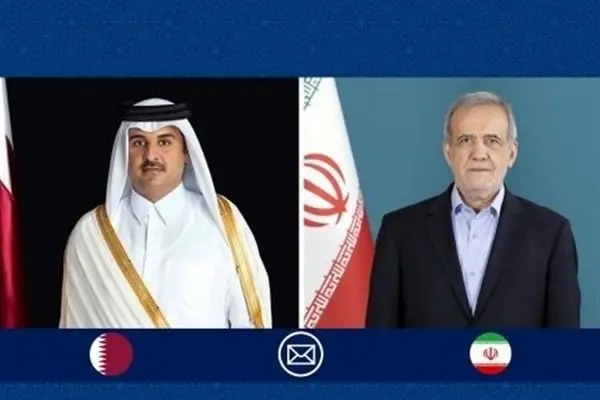 تأکید پزشکیان و امیر قطر بر تقویت پیوندهای دوجانبه