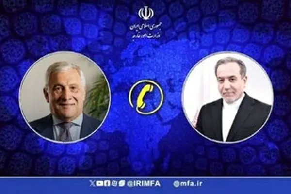 عراقچی وزیرخارجه ایتالیا را در جریان نتایج مذاکرات ایران ـ آمریکا قرار داد